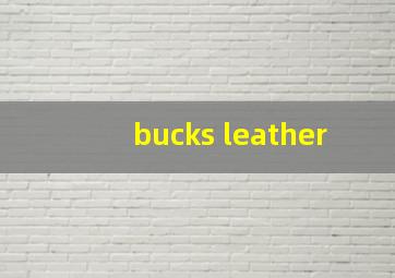 bucks leather